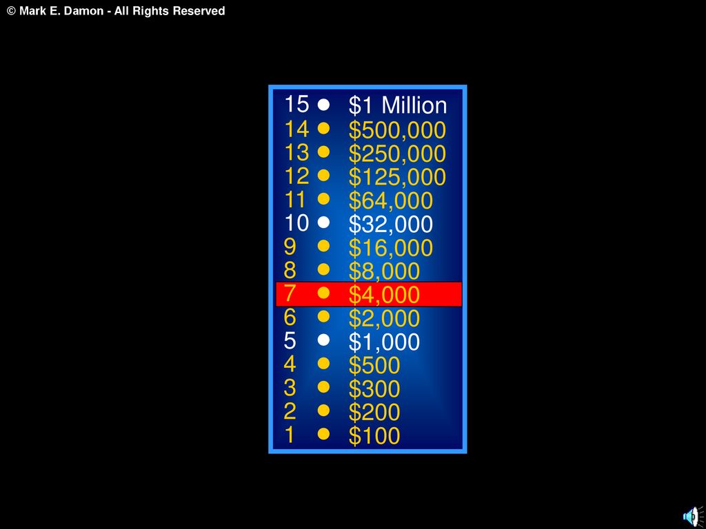 15 $1 Million. 14. $500, $250, $125, $64, $32, $16,000.