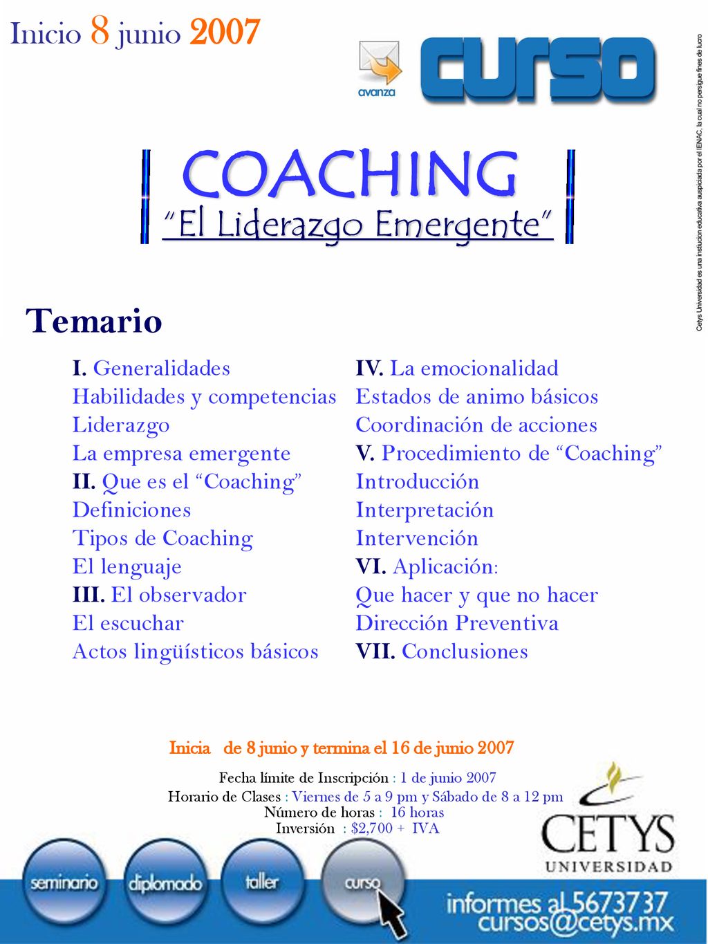 Inicia de 8 junio y termina el 16 de junio 2007