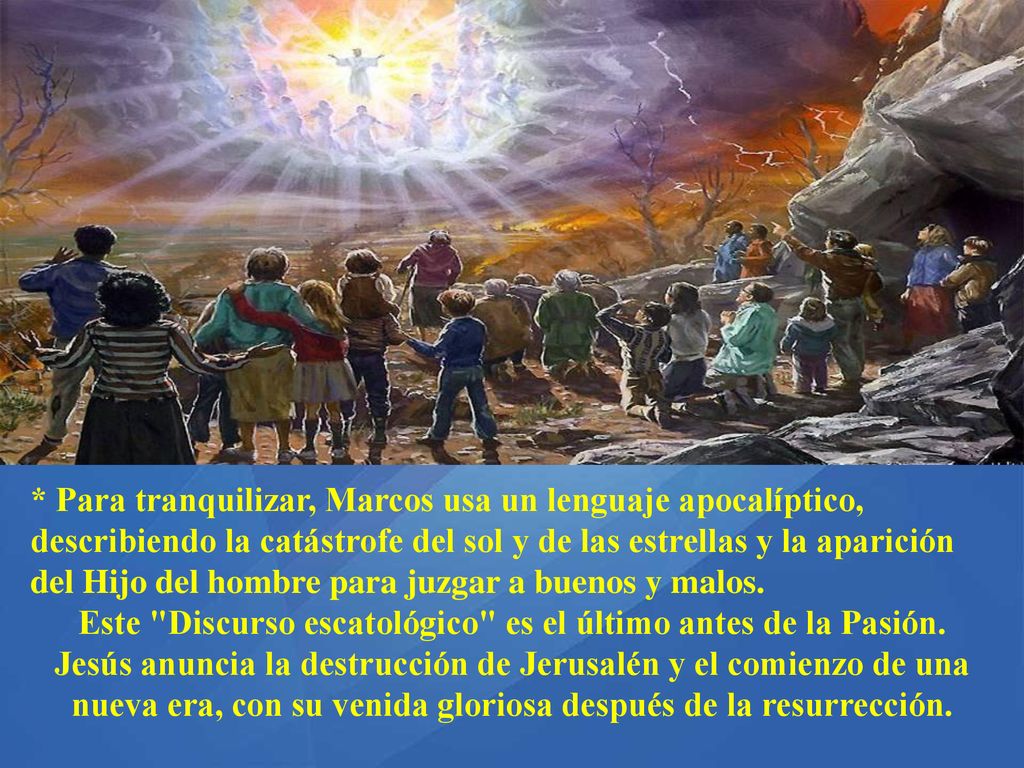 Este Discurso escatológico es el último antes de la Pasión.