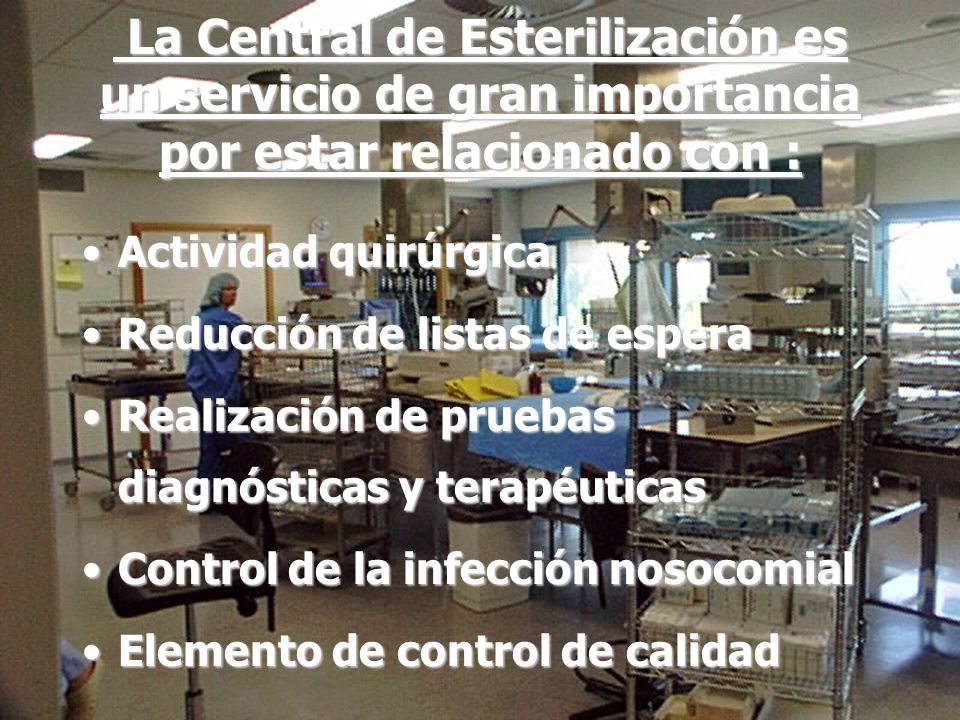 La Central de Esterilización es un servicio de gran importancia por estar relacionado con :