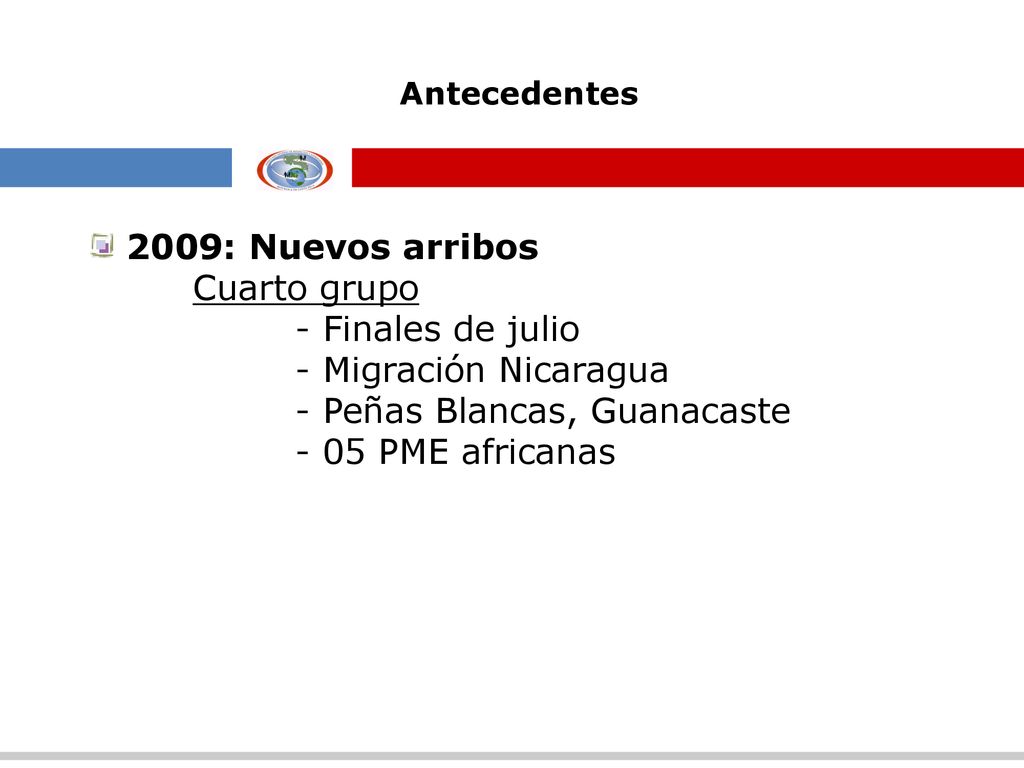 Antecedentes 2009: Nuevos arribos Cuarto grupo - Finales de julio