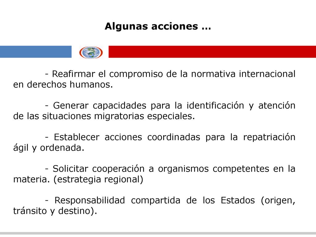 Algunas acciones … - Reafirmar el compromiso de la normativa internacional en derechos humanos.