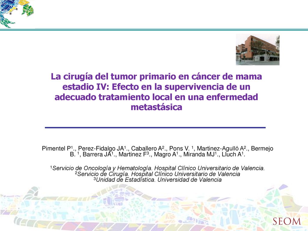 La cirugía del tumor primario en cáncer de mama estadio IV: Efecto en la supervivencia de un adecuado tratamiento local en una enfermedad metastásica