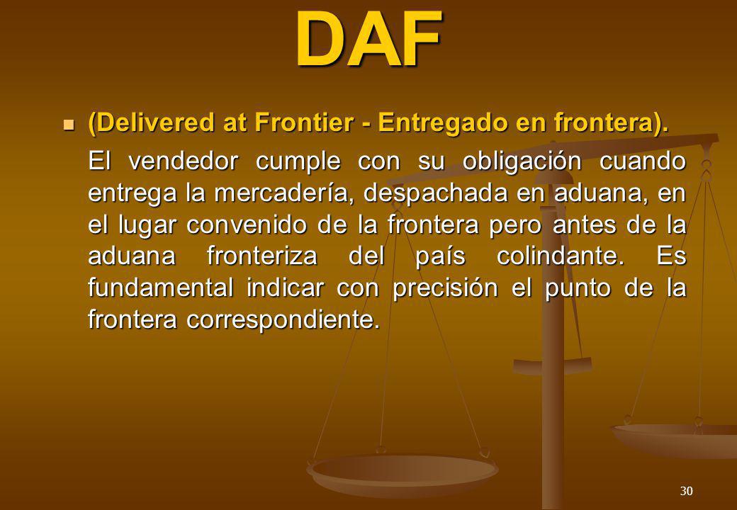 DAF (Delivered at Frontier - Entregado en frontera).