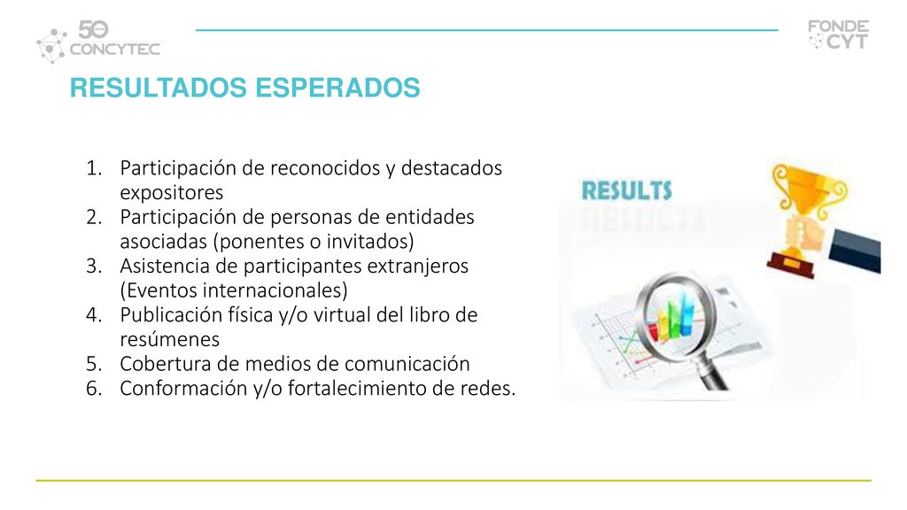 RESULTADOS ESPERADOS Participación de reconocidos y destacados expositores. Participación de personas de entidades asociadas (ponentes o invitados)