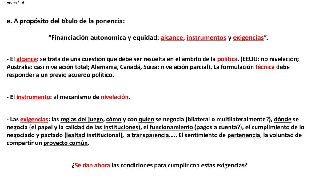 ¿Se dan ahora las condiciones para cumplir con estas exigencias