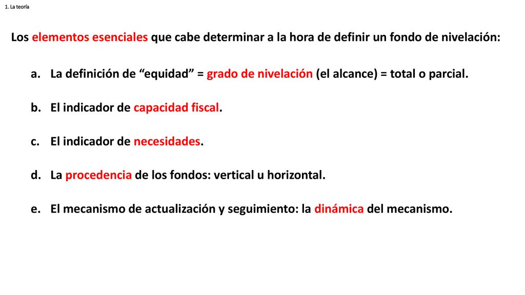 b. El indicador de capacidad fiscal. El indicador de necesidades.