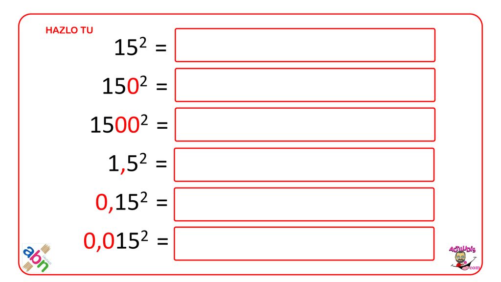HAZLO TU 152 = 1502 = = 1,52 = 0,152 = 0,0152 =