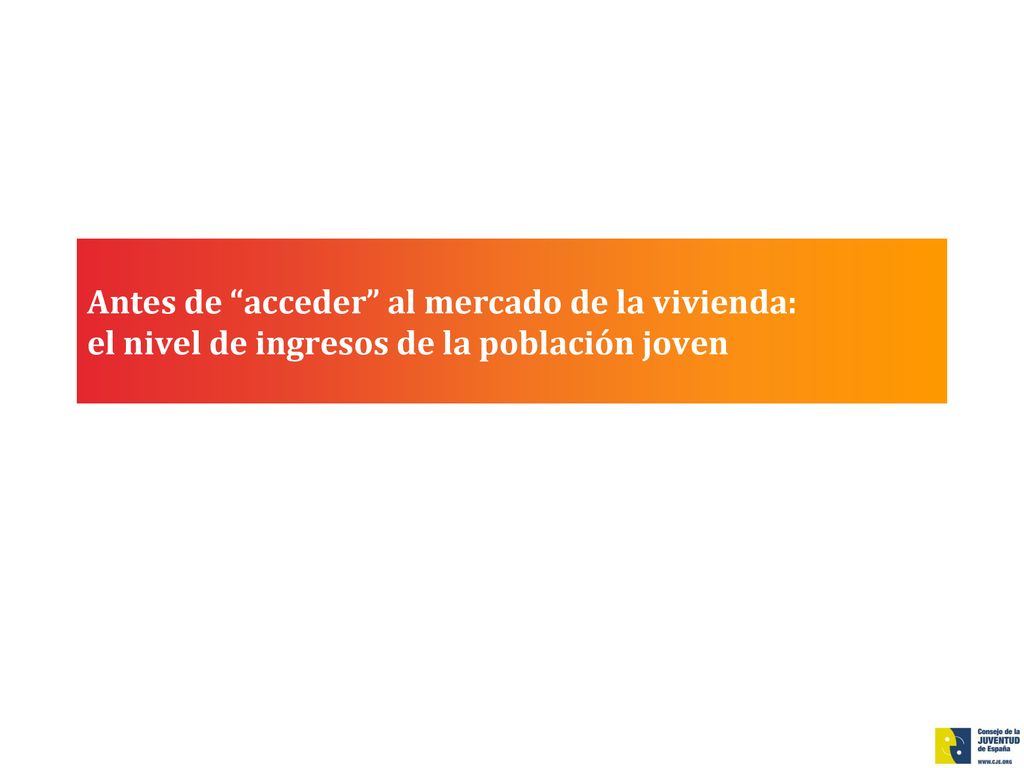 Antes de acceder al mercado de la vivienda: el nivel de ingresos de la población joven