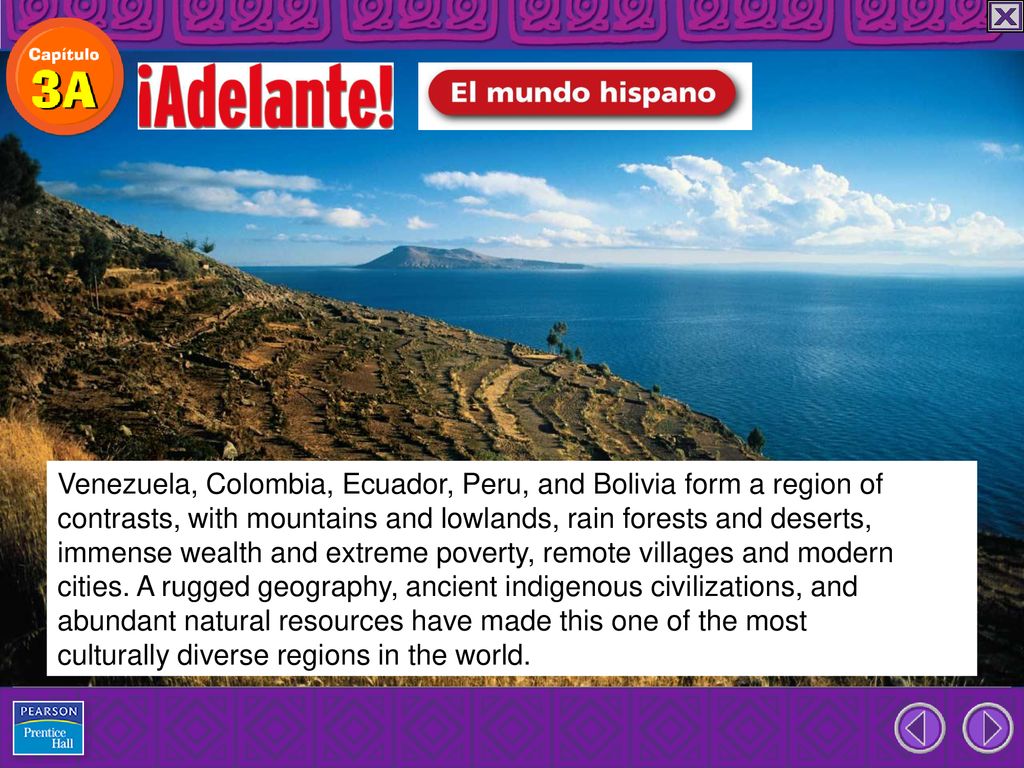 Venezuela, Colombia, Ecuador, Peru, and Bolivia form a region of