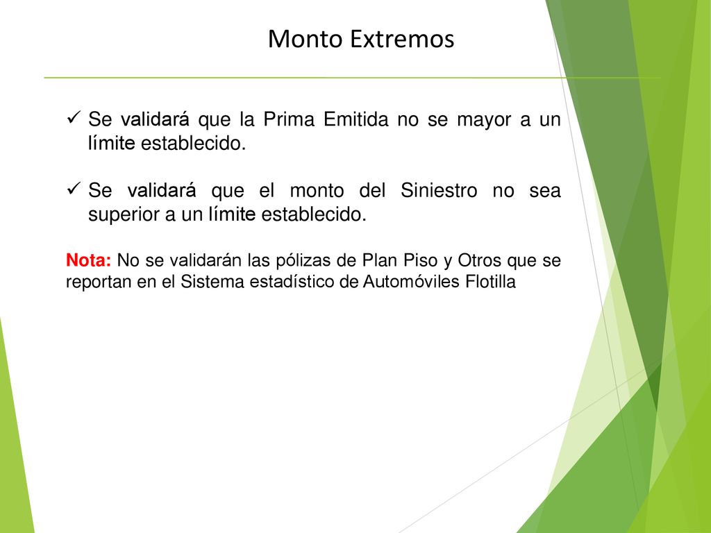 Monto Extremos Se validará que la Prima Emitida no se mayor a un límite establecido.