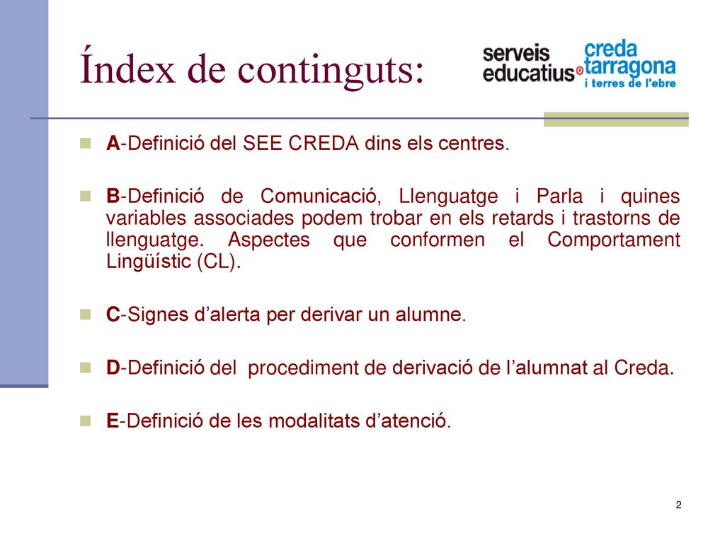 Índex de continguts: A-Definició del SEE CREDA dins els centres.