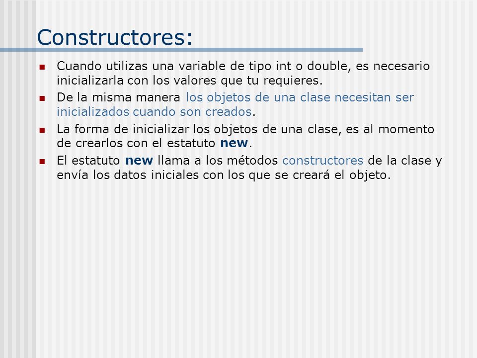 Constructores: Cuando utilizas una variable de tipo int o double, es necesario inicializarla con los valores que tu requieres.