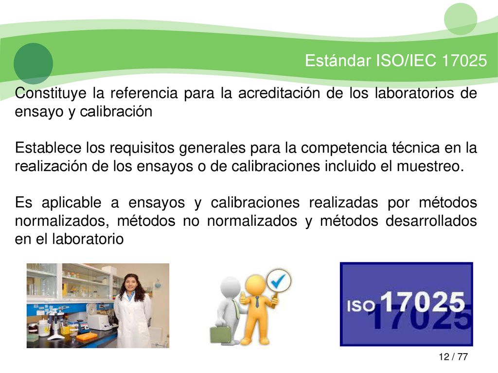 Constituye la referencia para la acreditación de los laboratorios de ensayo y calibración