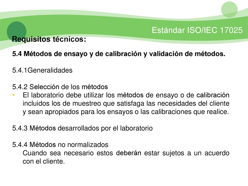 Requisitos técnicos: 5.4 Métodos de ensayo y de calibración y validación de métodos Generalidades.