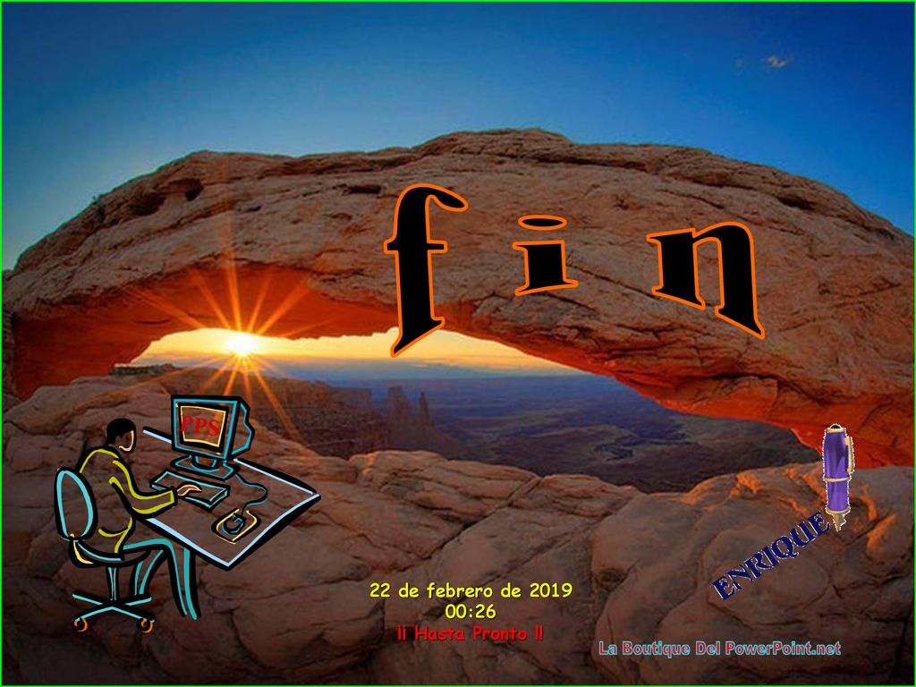 f i n PPS 22 de febrero de :26 ¡¡ Hasta Pronto !!