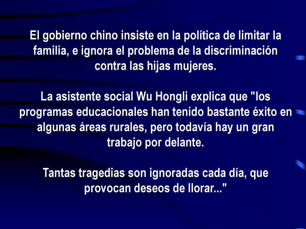 El gobierno chino insiste en la política de limitar la familia, e ignora el problema de la discriminación contra las hijas mujeres.