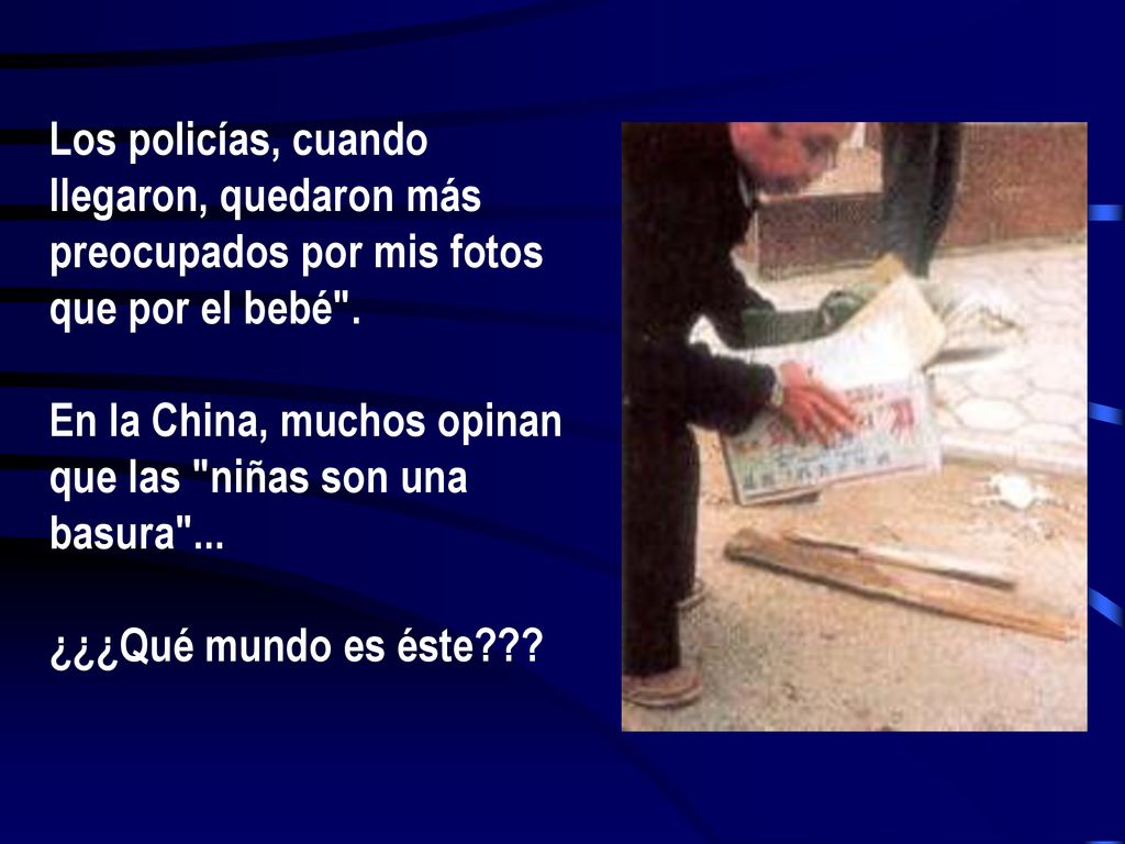 Los policías, cuando llegaron, quedaron más preocupados por mis fotos que por el bebé .