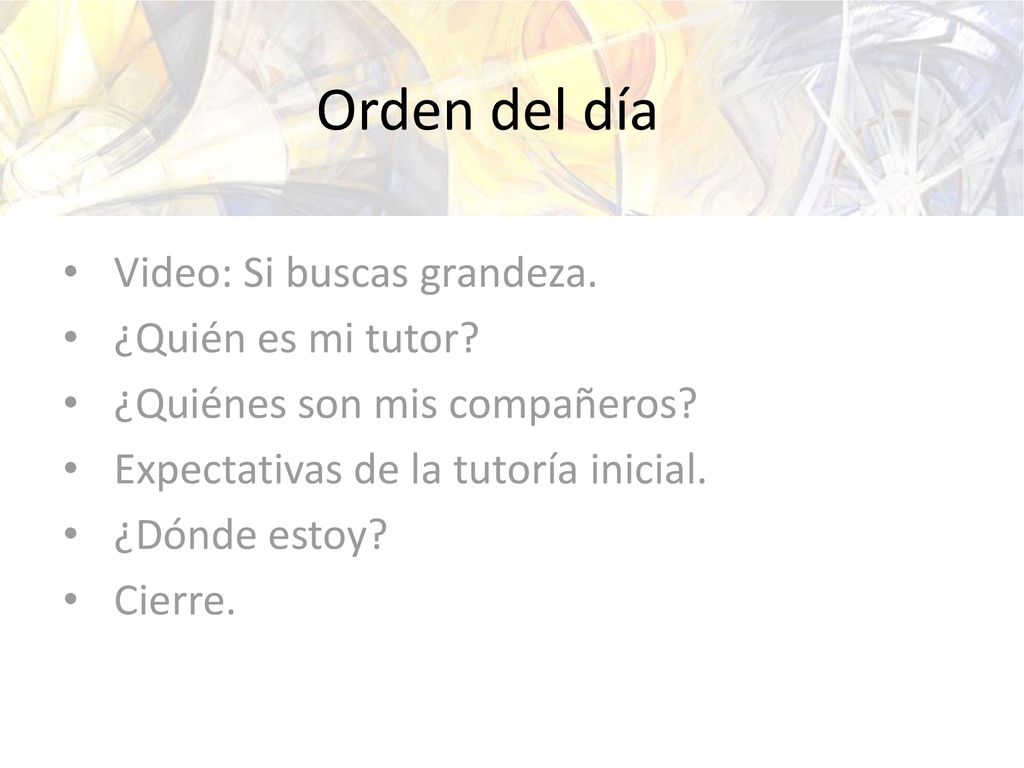 Orden del día Video: Si buscas grandeza. ¿Quién es mi tutor