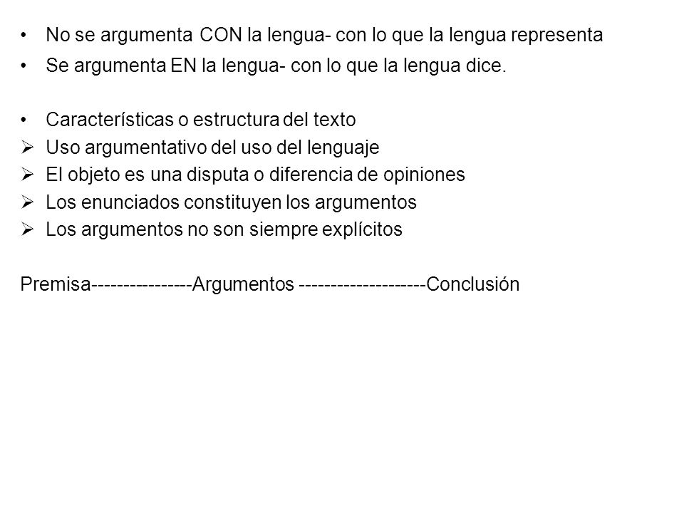 No se argumenta CON la lengua- con lo que la lengua representa