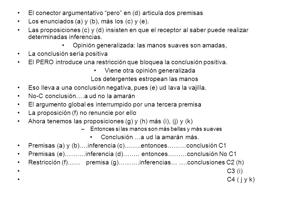 El conector argumentativo pero en (d) articula dos premisas