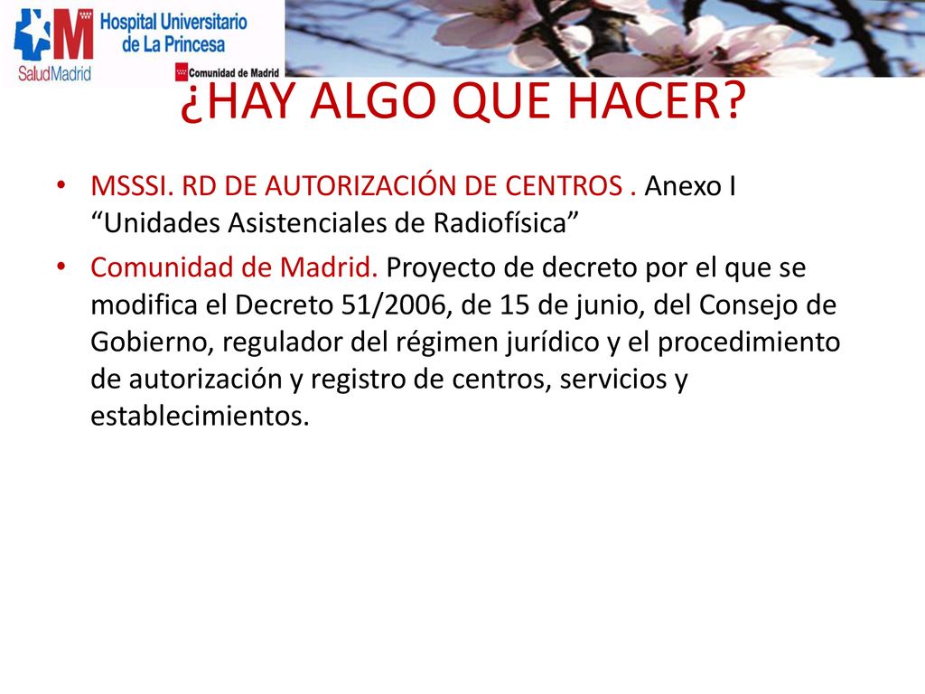 ¿HAY ALGO QUE HACER MSSSI. RD DE AUTORIZACIÓN DE CENTROS . Anexo I Unidades Asistenciales de Radiofísica