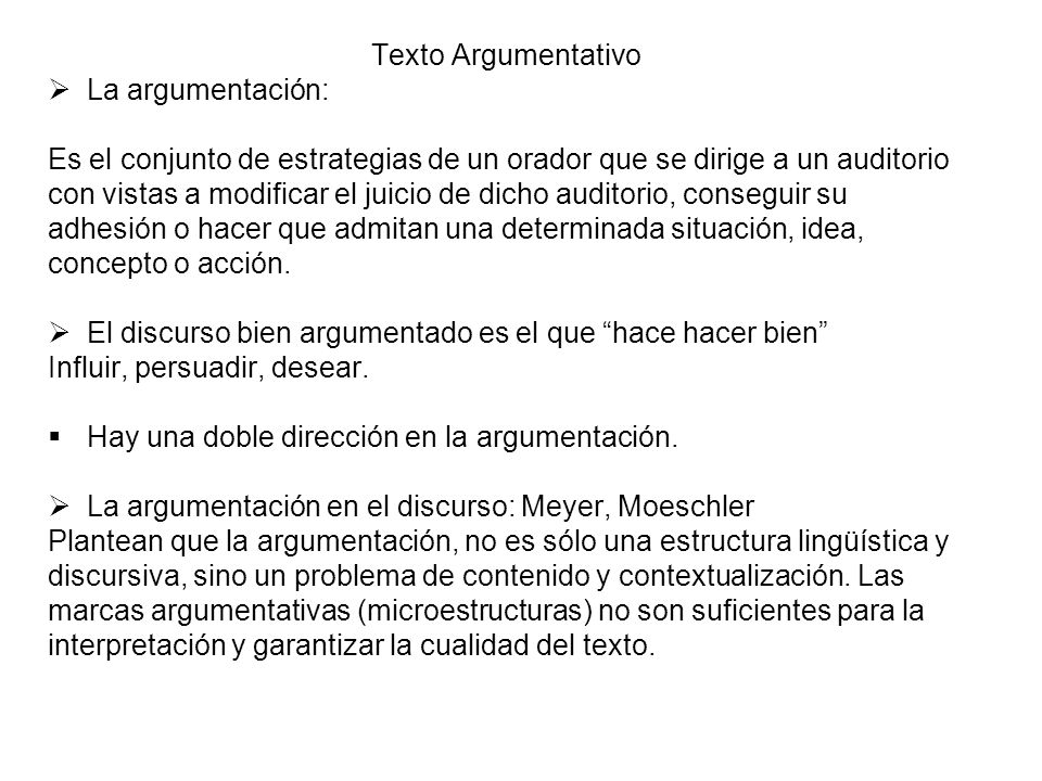 Texto Argumentativo La argumentación: Es el conjunto de estrategias de un orador que se dirige a un auditorio.