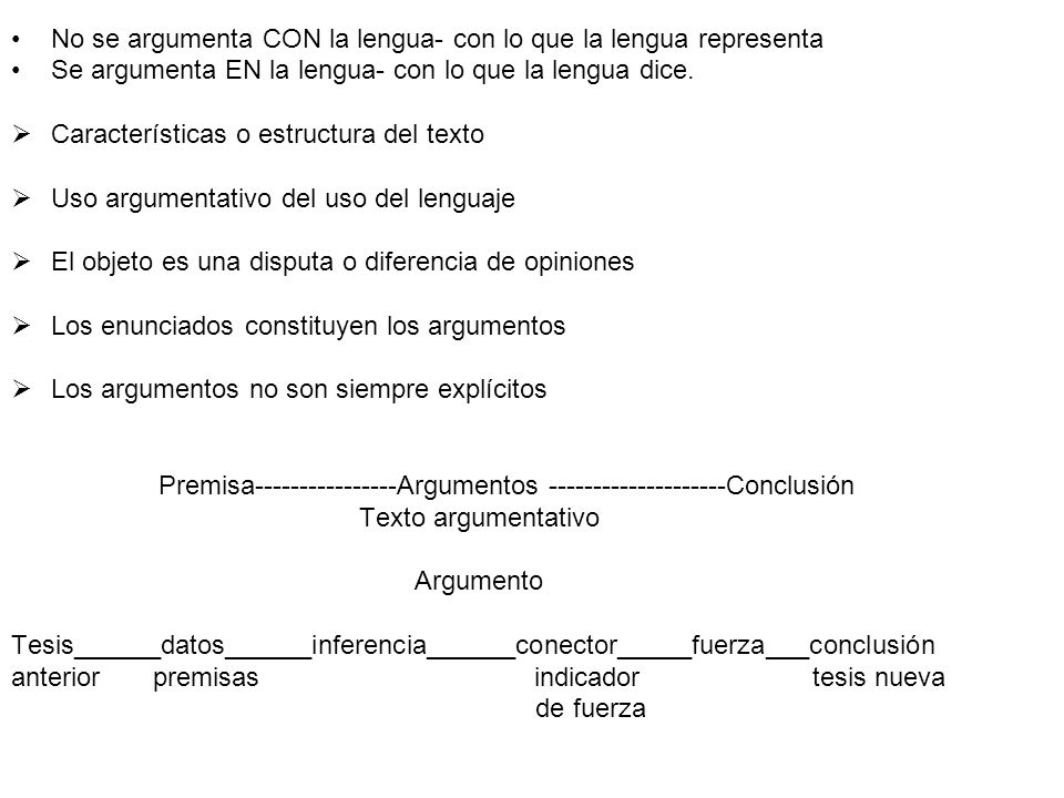 No se argumenta CON la lengua- con lo que la lengua representa