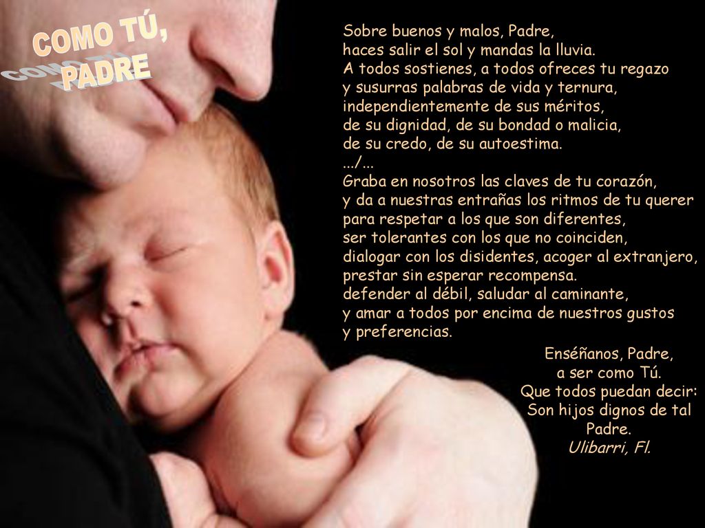 COMO TÚ, PADRE. Sobre buenos y malos, Padre, haces salir el sol y mandas la lluvia.