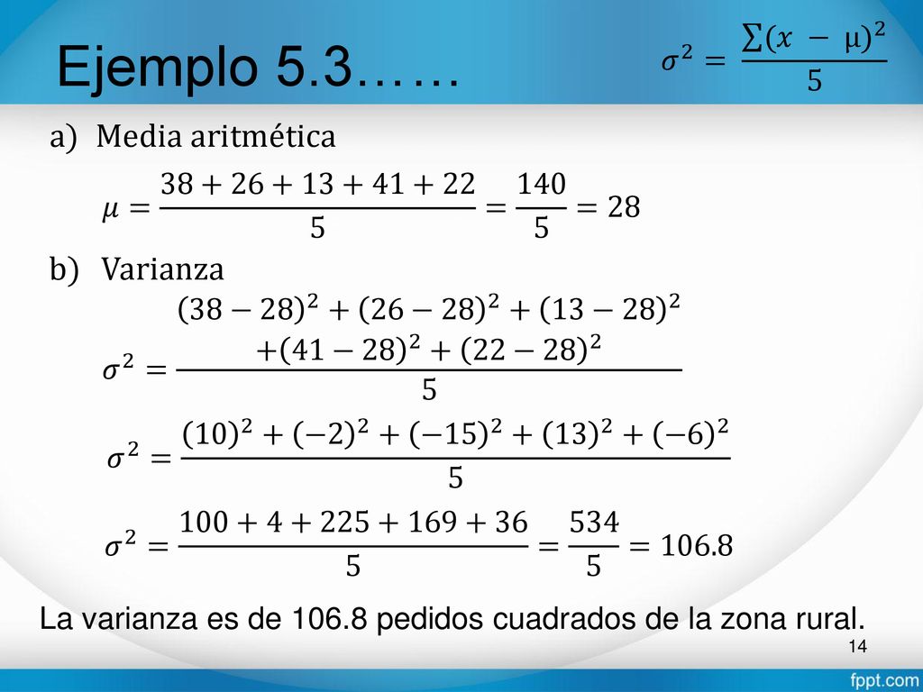 Ejemplo 5.3…… Media aritmética Varianza 𝜎 2 = (𝑥 − µ) 2 5