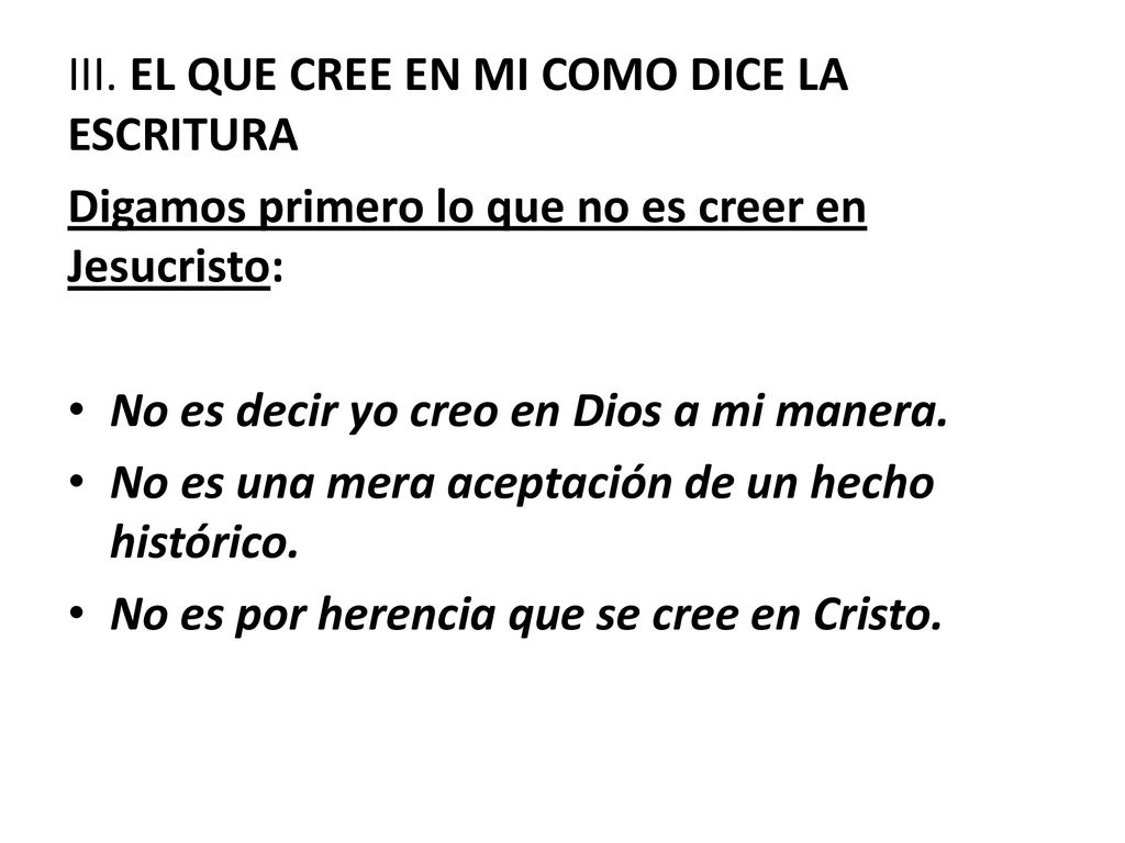 III. EL QUE CREE EN MI COMO DICE LA ESCRITURA