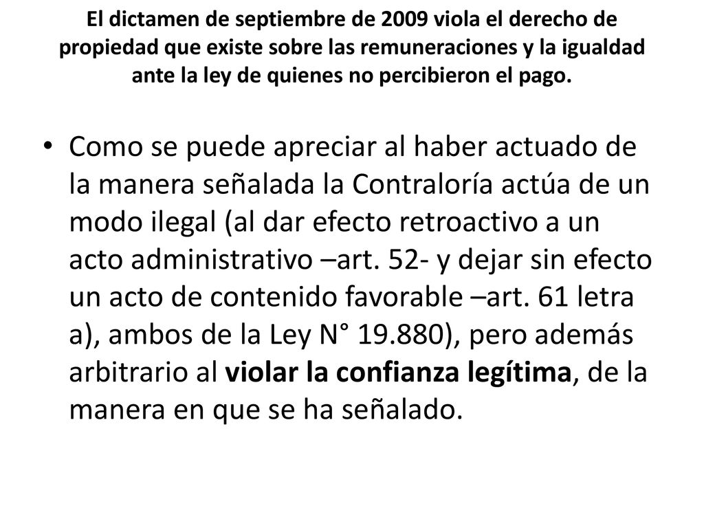 El dictamen de septiembre de 2009 viola el derecho de propiedad que existe sobre las remuneraciones y la igualdad ante la ley de quienes no percibieron el pago.
