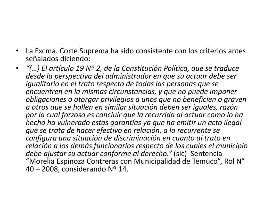 La Excma. Corte Suprema ha sido consistente con los criterios antes señalados diciendo: