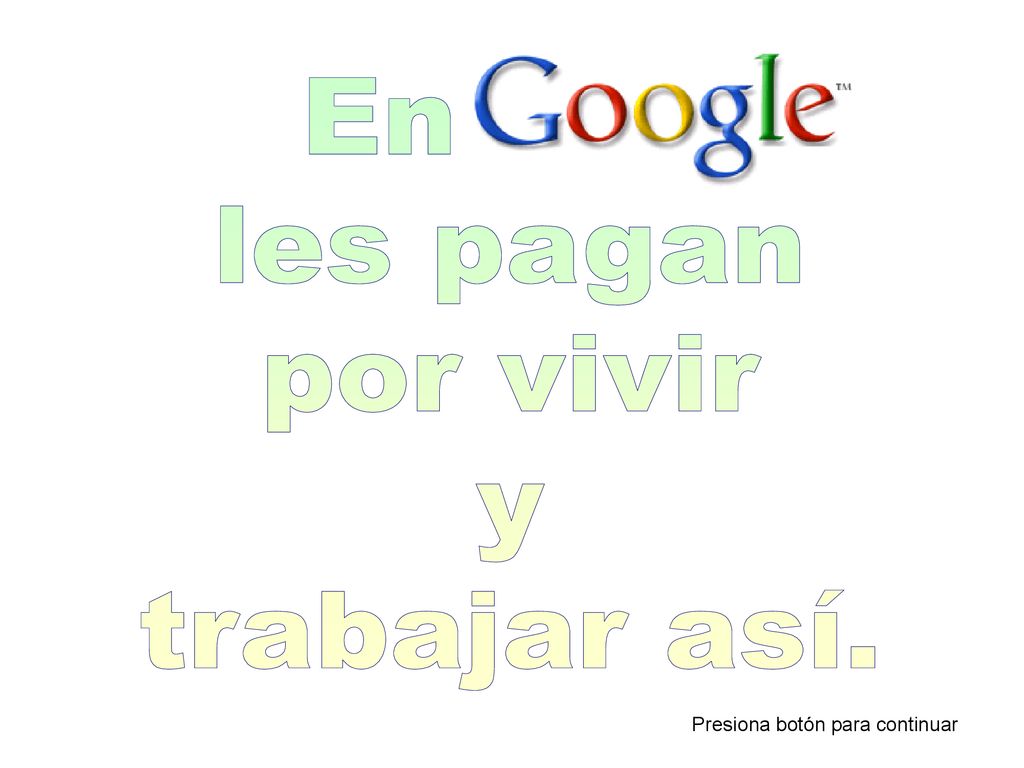 En les pagan por vivir y trabajar así. Presiona botón para continuar