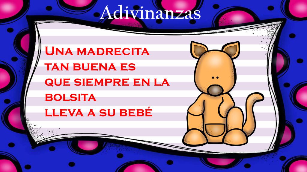 Adivinanzas Una madrecita tan buena es que siempre en la bolsita