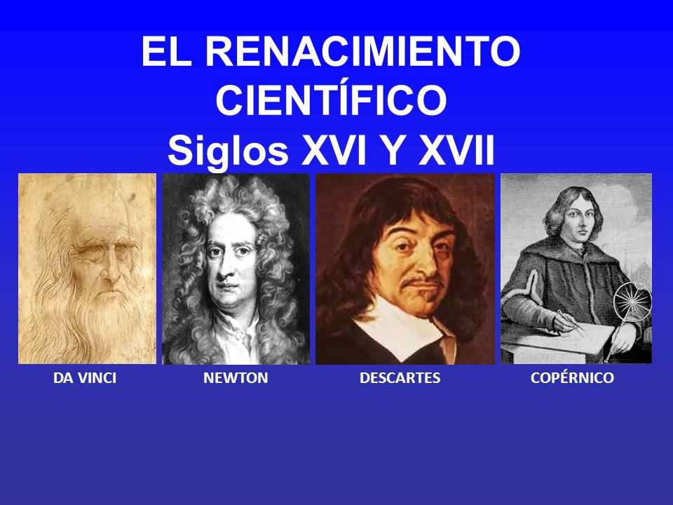 EL RENACIMIENTO CIENTÍFICO Siglos XVI Y XVII