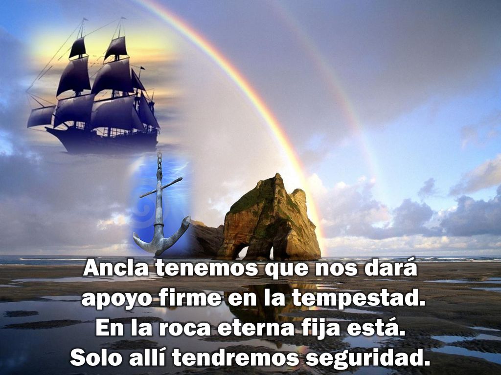 Ancla tenemos que nos dará apoyo firme en la tempestad