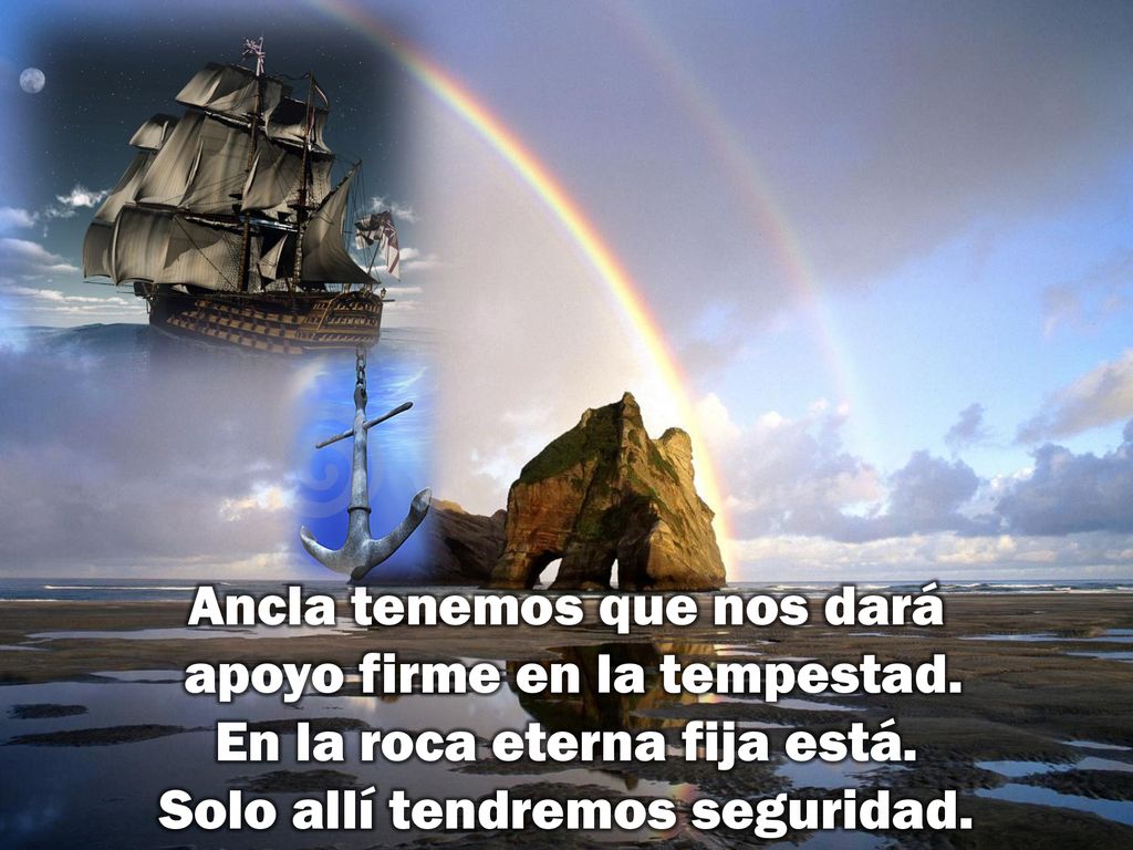 Ancla tenemos que nos dará apoyo firme en la tempestad