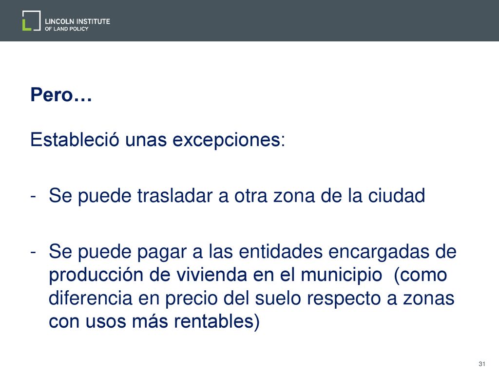 Pero… Estableció unas excepciones: Se puede trasladar a otra zona de la ciudad.