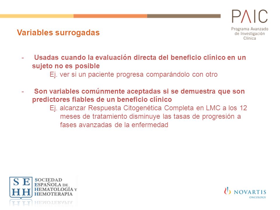 Variables surrogadas Usadas cuando la evaluación directa del beneficio clínico en un sujeto no es posible.