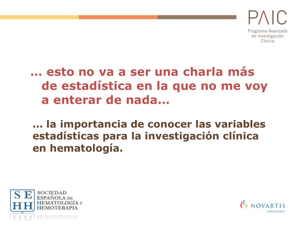 … esto no va a ser una charla más de estadística en la que no me voy a enterar de nada…
