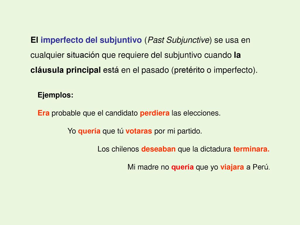 El imperfecto del subjuntivo (Past Subjunctive) se usa en cualquier situación que requiere del subjuntivo cuando la cláusula principal está en el pasado (pretérito o imperfecto).
