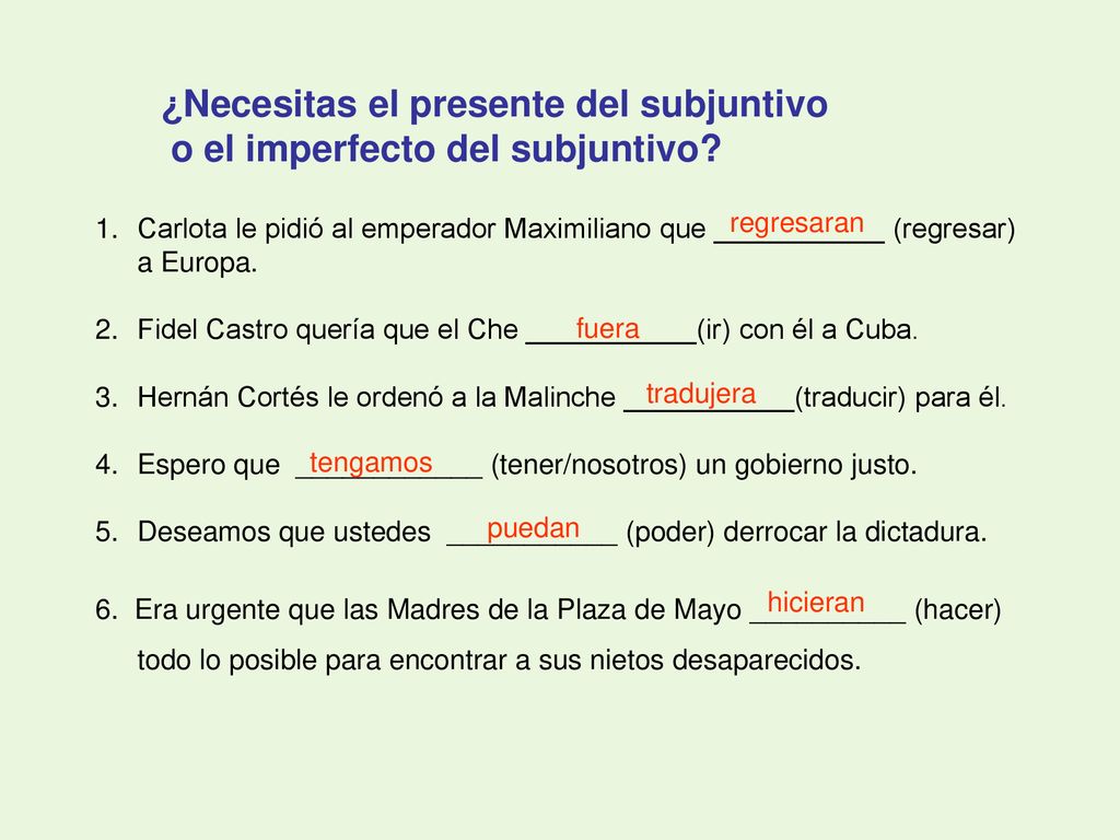 ¿Necesitas el presente del subjuntivo o el imperfecto del subjuntivo
