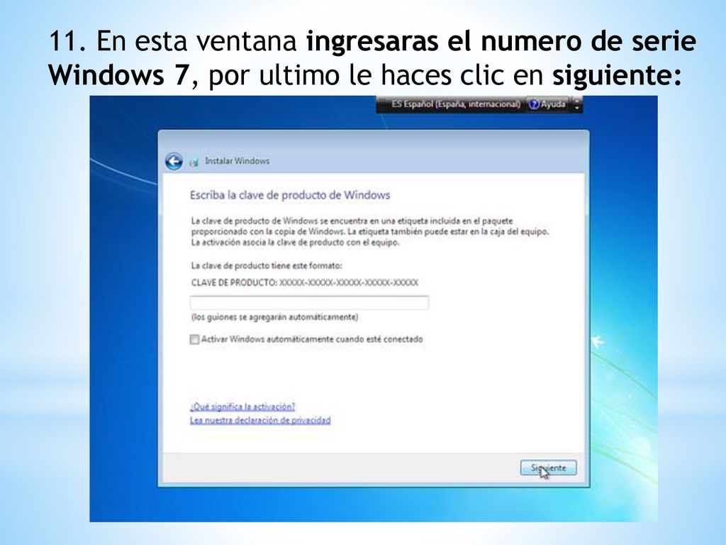 11. En esta ventana ingresaras el numero de serie Windows 7, por ultimo le haces clic en siguiente:
