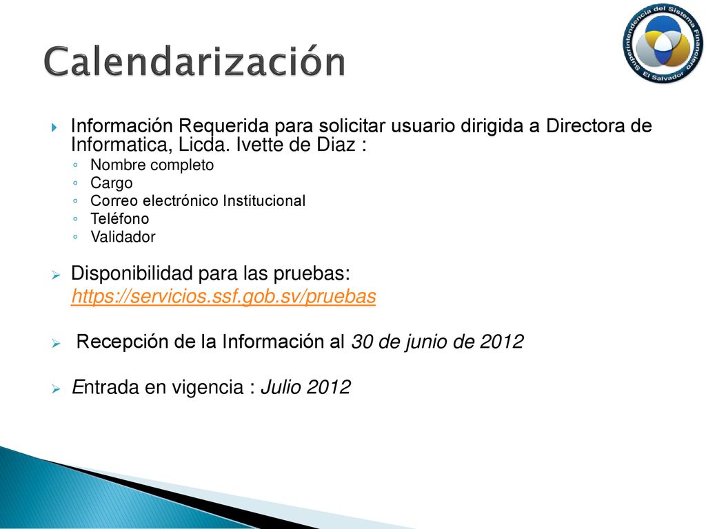 Calendarización Información Requerida para solicitar usuario dirigida a Directora de Informatica, Licda. Ivette de Diaz :