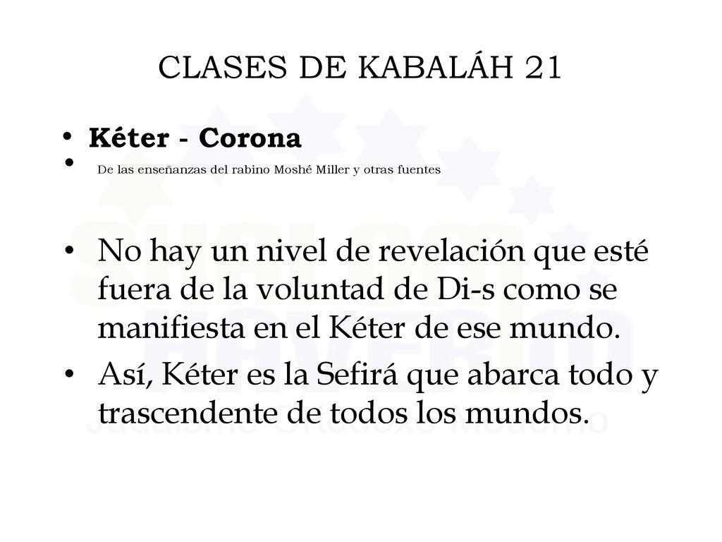 CLASES DE KABALÁH 21 Kéter - Corona. De las enseñanzas del rabino Moshé Miller y otras fuentes.