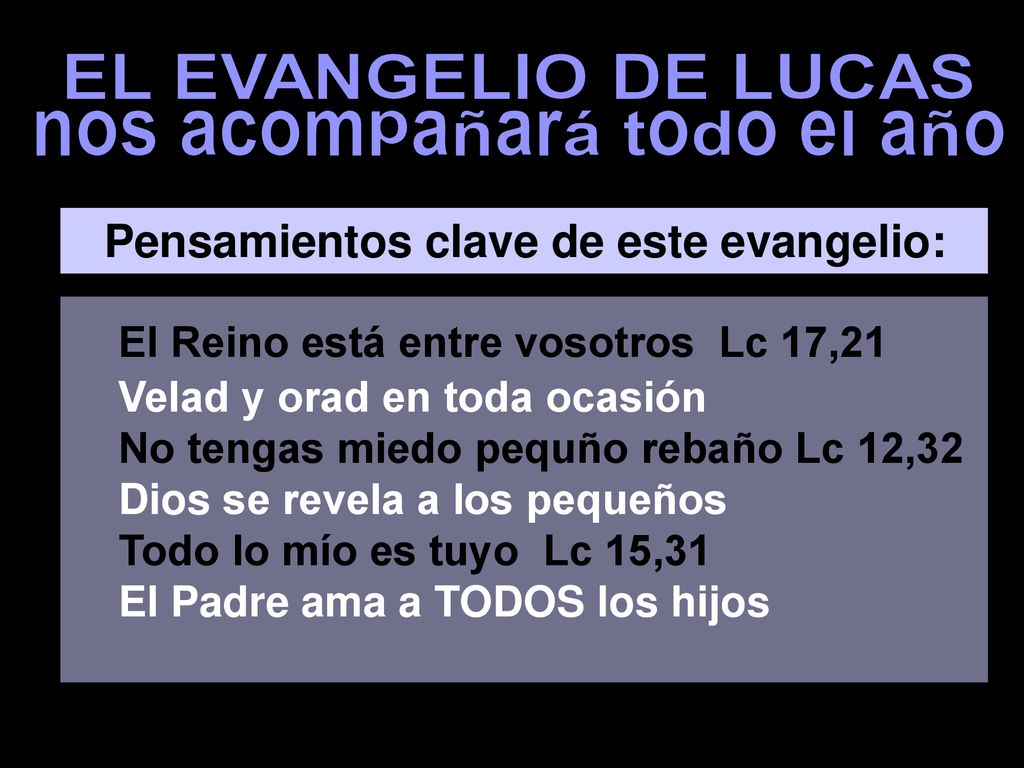 nos acompañará todo el año Pensamientos clave de este evangelio: