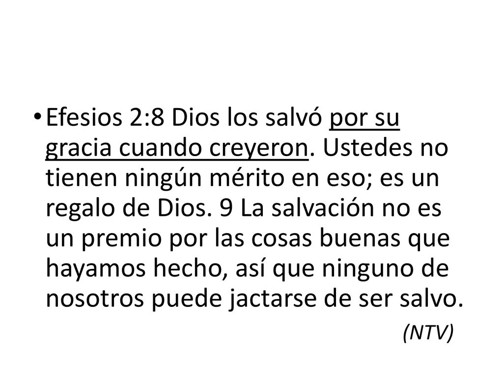 Efesios 2:8 Dios los salvó por su gracia cuando creyeron