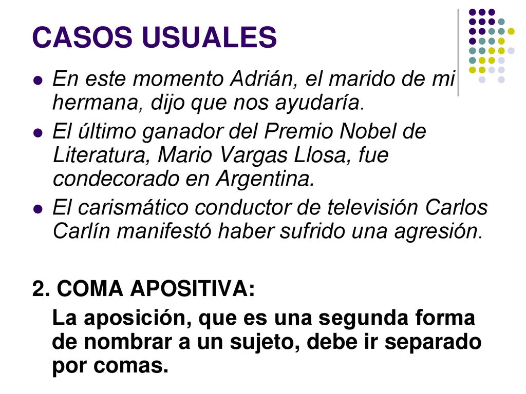 CASOS USUALES En este momento Adrián, el marido de mi hermana, dijo que nos ayudaría.