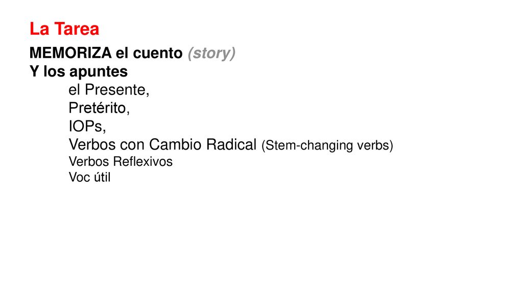 La Tarea MEMORIZA el cuento (story) Y los apuntes el Presente,